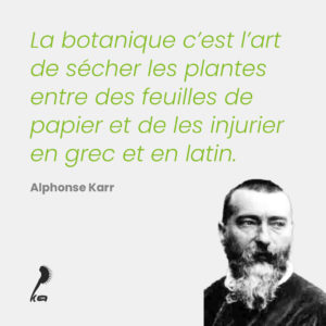 Citation d’Alphonse Karr concernant les plantes : citation